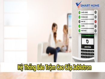 #1 - Nhà thông minh Vũng Tàu - Vsmarthome - Hệ Thống Báo Trộm Cao Cấp Jablotron ở Vũng Tàu