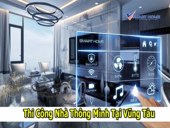 #1 - Nhà thông minh Vũng Tàu - Vsmarthome - Thi công nhà thông mình tại Vũng Tàu, trọn gói, giá rẻ nhất