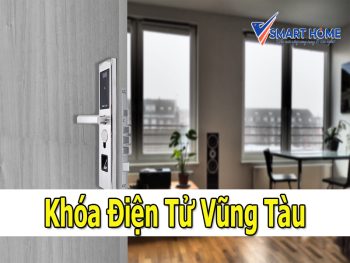 #1 - Nhà thông minh Vũng Tàu - Vsmarthome - Khóa Điện Tử Vũng Tàu, Chính Hãng, An Toàn chỉ 1 lần Chạm